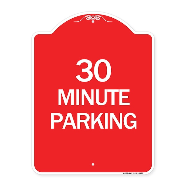 Designer Series Sign-30 Minute Parking, Red & White Aluminum Sign, 18" x 24", RW-1824-24427
